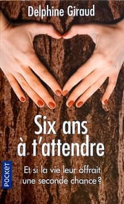 Couverture de Six ans à t'attendre