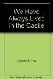 We Have Always Lived in the Castle