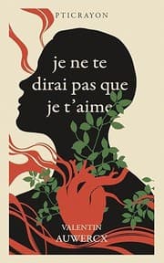 Couverture de Je ne te dirai pas que je t’aime
