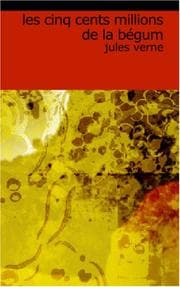 Couverture de Les Cinq Cents Millions De La Bégum