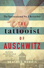 Couverture de The Tattooist of Auschwitz: the heart-breaking and unforgettable international bestseller