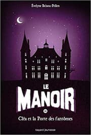 Le Manoir - 02 - Cléa Et La Porte Des Fantômes
