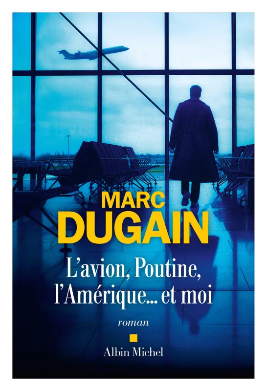 Couverture de L'Avion, Poutine, L'Amérique... et moi