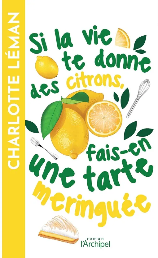 Couverture de Si la vie te donne des citrons fais-en une tarte meringuée